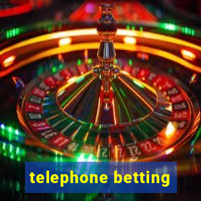 telephone betting