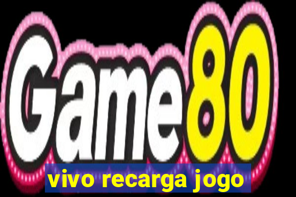 vivo recarga jogo