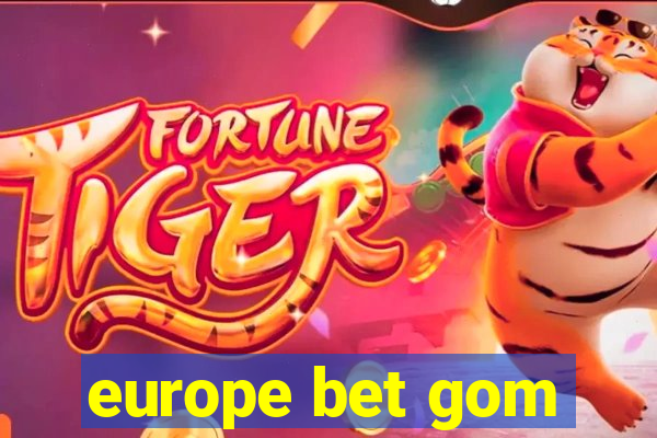 europe bet gom