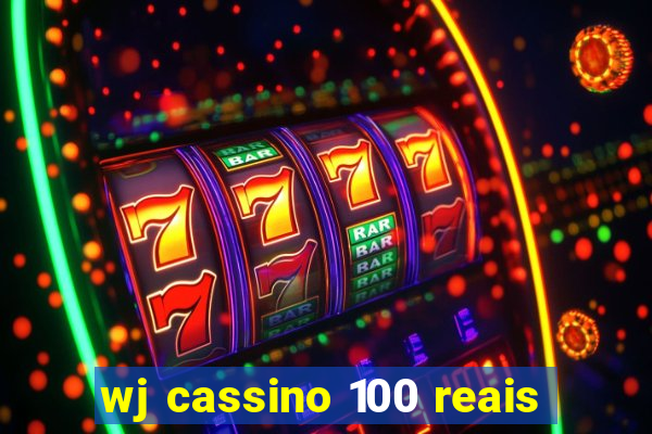 wj cassino 100 reais