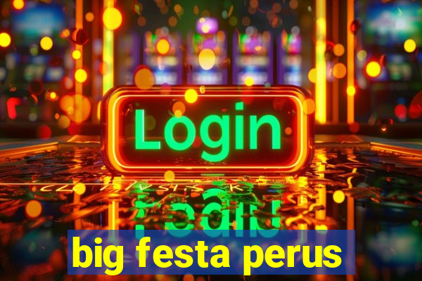 big festa perus