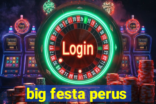 big festa perus