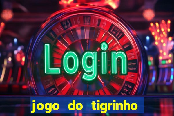 jogo do tigrinho paga de verdade