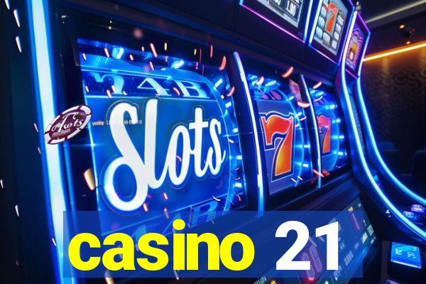 casino 21