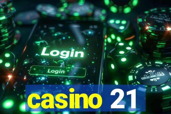 casino 21