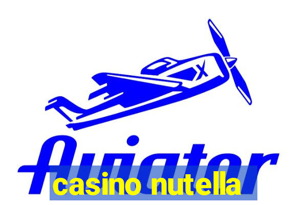 casino nutella