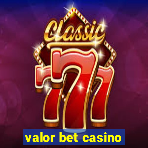 valor bet casino