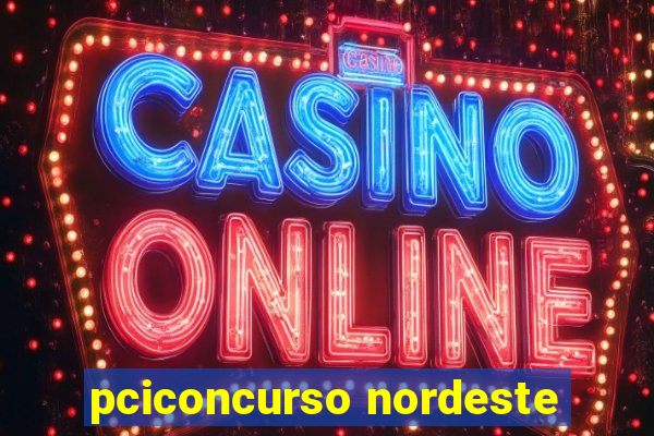 pciconcurso nordeste