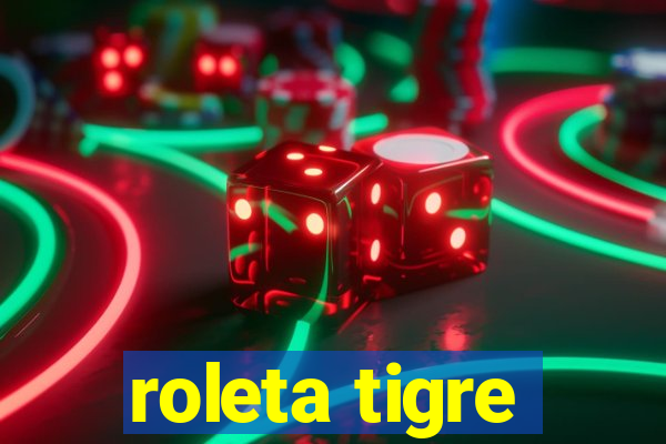 roleta tigre