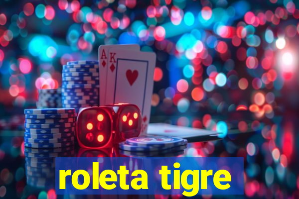 roleta tigre