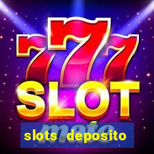 slots deposito minimo 1 real