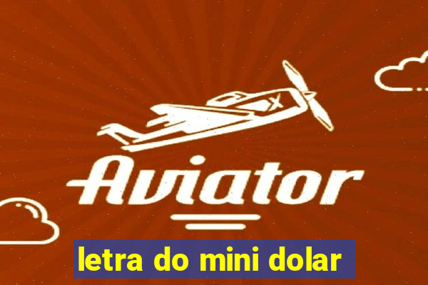 letra do mini dolar