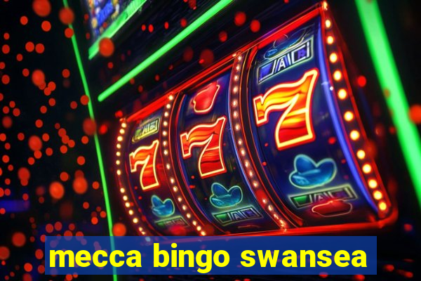 mecca bingo swansea