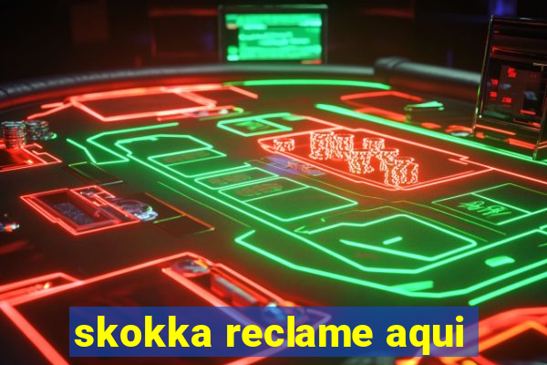 skokka reclame aqui