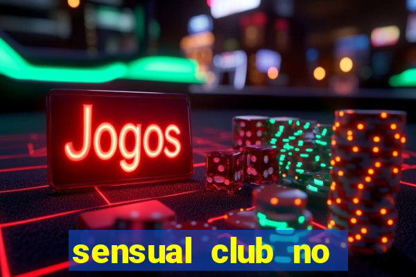 sensual club no esporte interativo