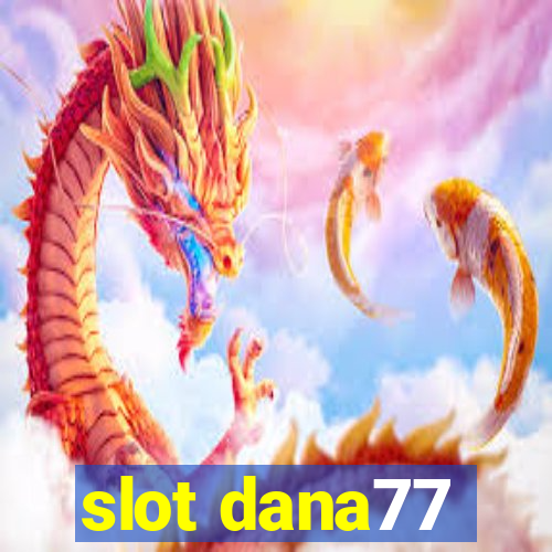 slot dana77