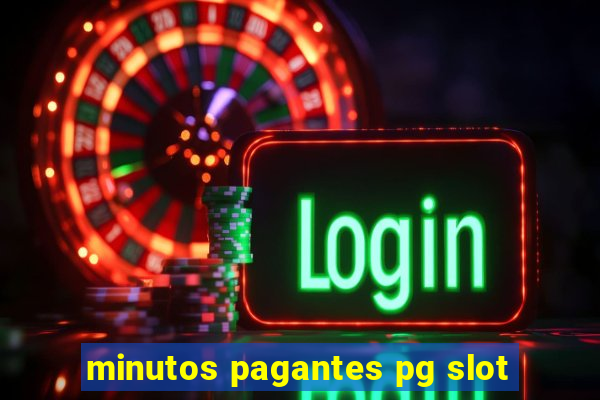 minutos pagantes pg slot