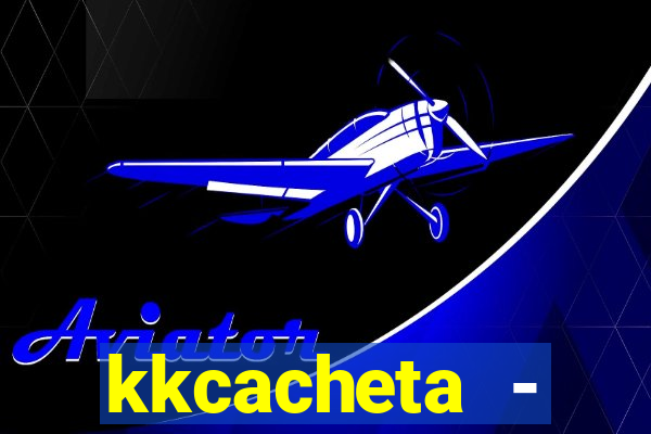 kkcacheta - cachet?o - truco