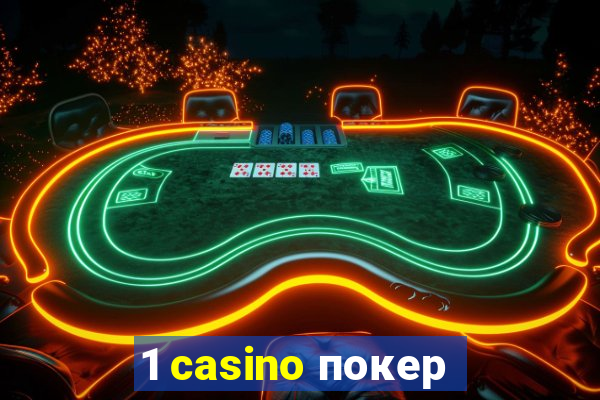 1 casino покер