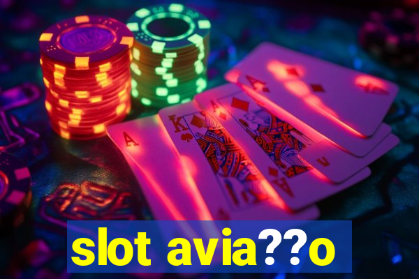 slot avia??o