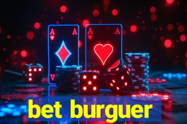 bet burguer