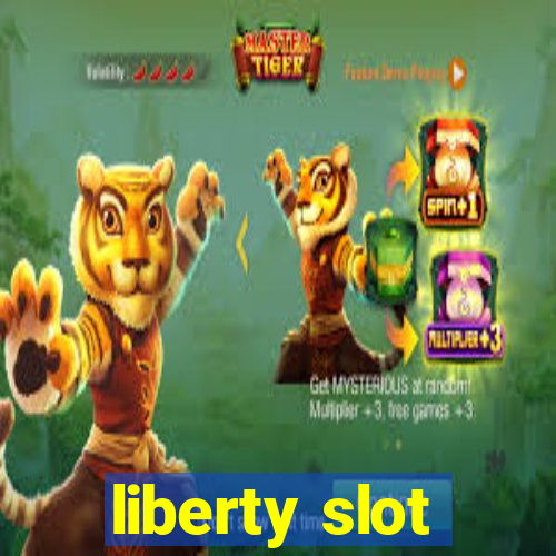 liberty slot