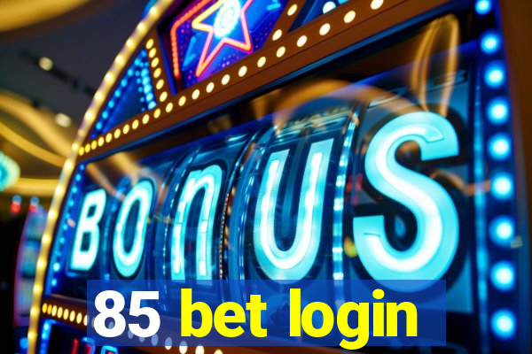 85 bet login