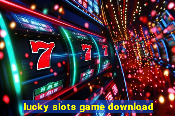 lucky slots game download