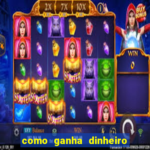 como ganha dinheiro em jogos