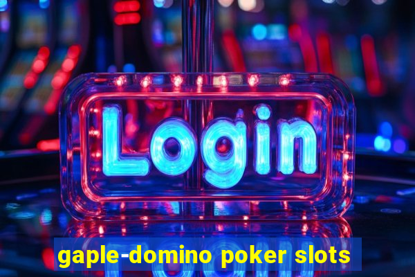 gaple-domino poker slots