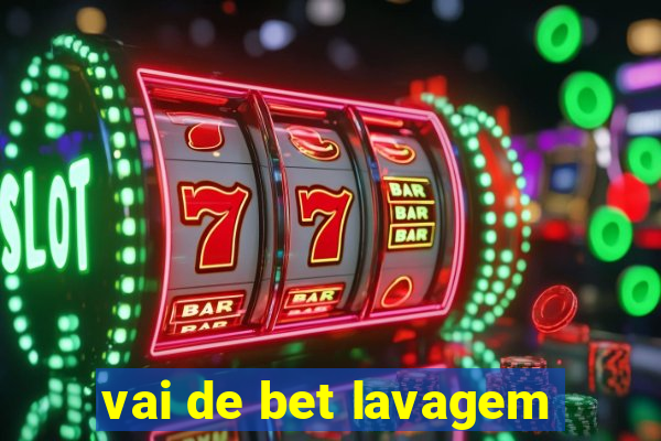 vai de bet lavagem