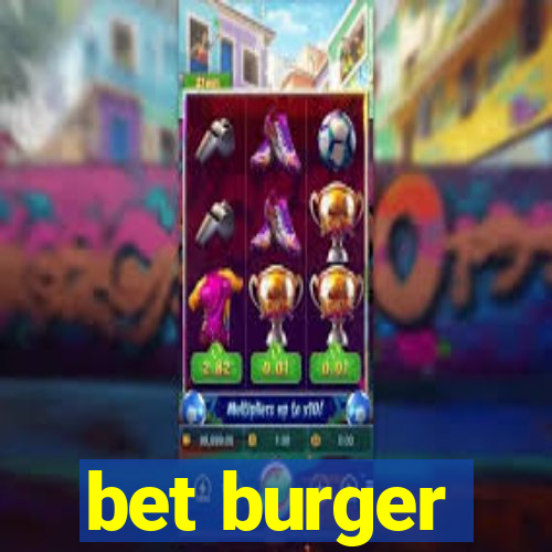 bet burger