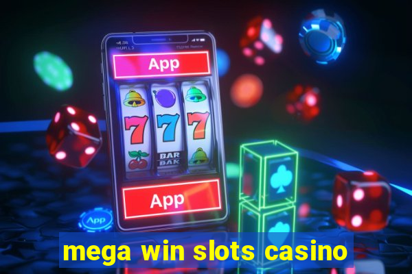 mega win slots casino