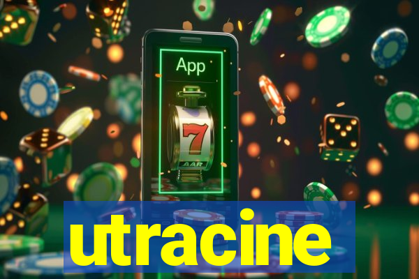 utracine