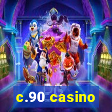 c.90 casino