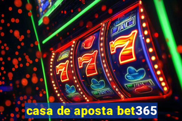 casa de aposta bet365