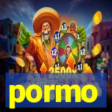 pormo