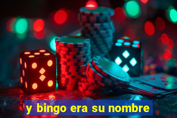 y bingo era su nombre