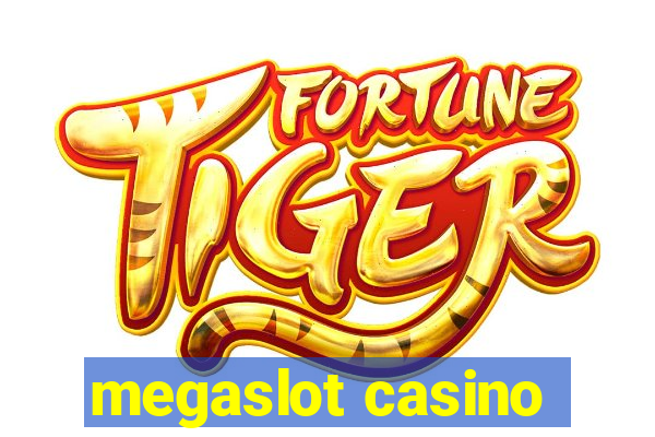 megaslot casino