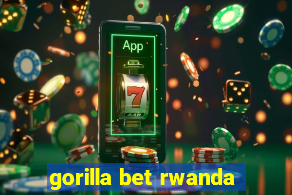 gorilla bet rwanda