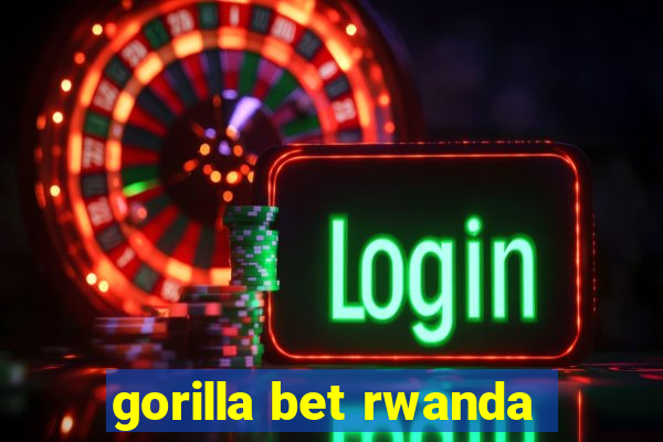 gorilla bet rwanda