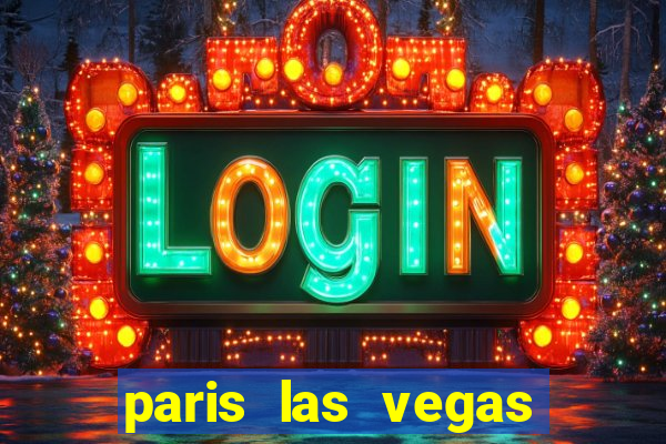 paris las vegas hotel and casino