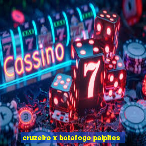 cruzeiro x botafogo palpites