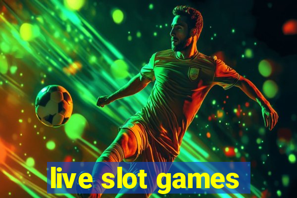 live slot games