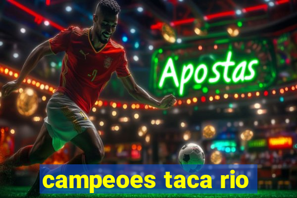 campeoes taca rio