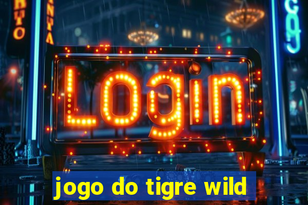 jogo do tigre wild