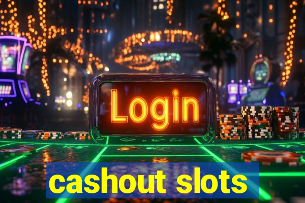 cashout slots