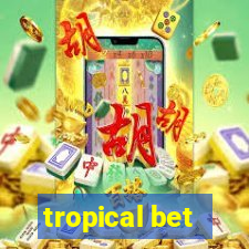 tropical bet