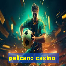 pelicano casino