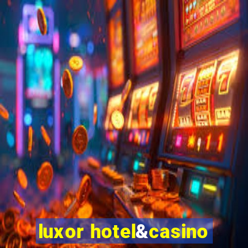 luxor hotel&casino